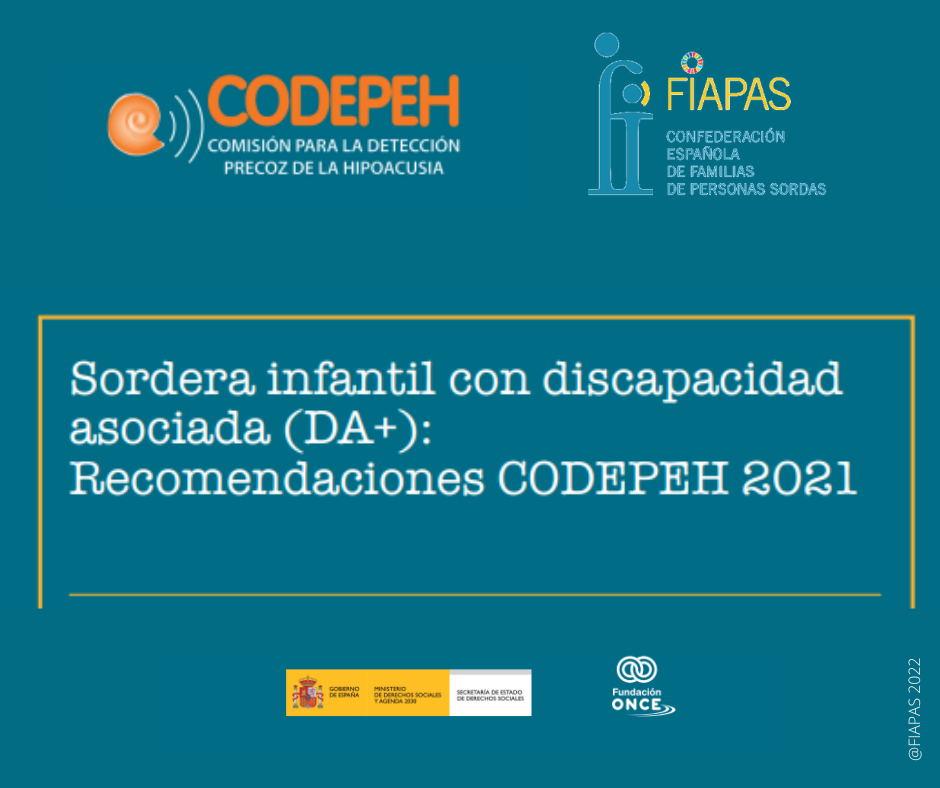 PUEDES ACCEDER AL DOCUMENTO DE RECOMENDACIONES DE LA CODEPEH   SOBRE SORDERA INFANTIL CON DISCAPACIDAD ASOCIADA (DA+)  EN LA BIBLIOTECA VIRTUAL FIAPAS