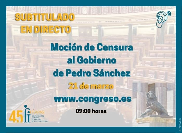 FIAPAS SUBTITULA EN DIRECTO LA EMISIÓN DE LA MOCIÓN DE CENSURA AL GOBIERNO