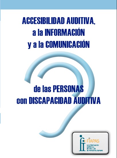 ACCESIBILIDAD AUDITIVA A LA INFORMACIÓN Y A LA COMUNICACIÓN DE LAS PERSONAS CON DISCAPACIDAD AUDITIVA