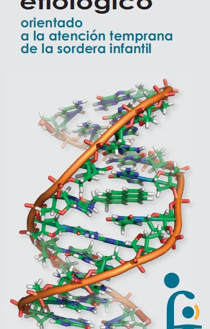 DIAGNÓSTICO ETIOLÓGICO ORIENTADO A LA ATENCIÓN TEMPRANA DE LA SORDERA INFANTIL