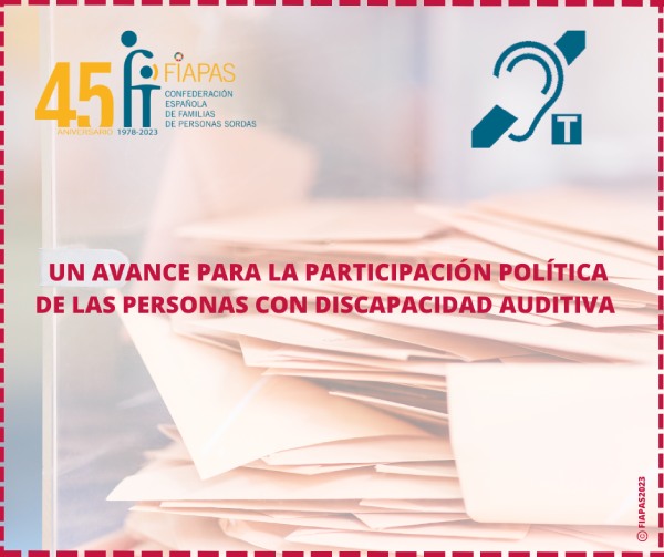 UN AVANCE PARA LA PARTICIPACIÓN POLÍTICA DE LAS PERSONAS CON DISCAPACIDAD AUDITIVA