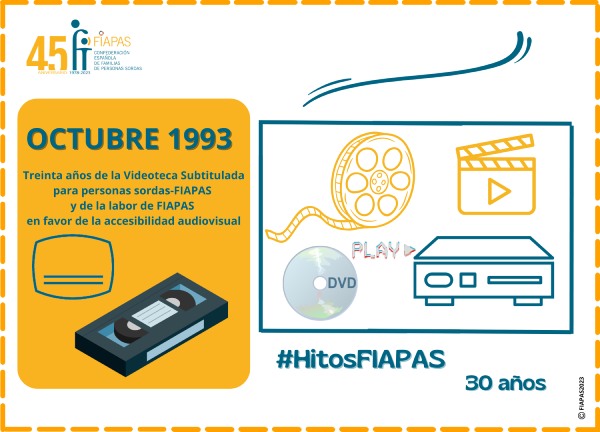 OCTUBRE 1993. TREINTA AÑOS DE LA VIDEOTECA SUBTITULADA PARA PERSONAS SORDAS-FIAPAS Y DE LA LABOR DE FIAPAS EN FAVOR DE LA ACCESIBILIDAD AUDIOVISUAL